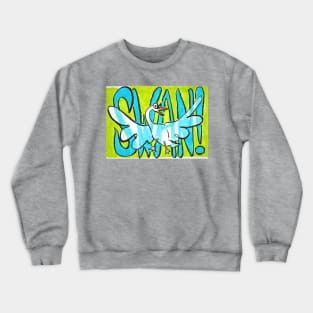 SWAN! Crewneck Sweatshirt